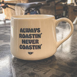 Never Coastin' 12oz Mug